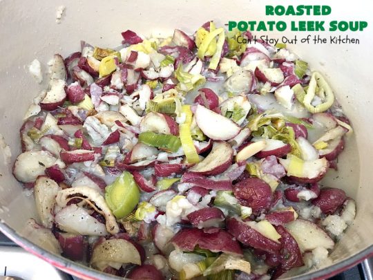 Roasted Potato Leek Soup | Can't Stay Out of the Kitchen | this fantastic #soup is made by roasting #RedPotatoes, #Leeks & a whole garlic bulb. 8-ingredient #recipe is really easy & delicious. This comfort food entree is hearty, filling & so satisfying on cold, winter nights. #potatoes #RoastedPotatoLeekSoup #GlutenFree #healthy #CleanEating #PotatoSoup