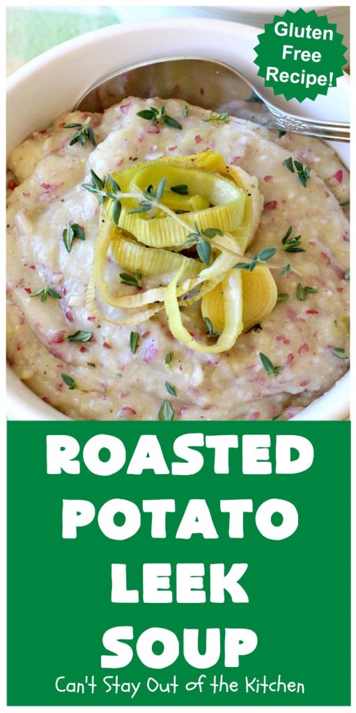 Roasted Potato Leek Soup | Can't Stay Out of the Kitchen | this fantastic #soup is made by roasting #RedPotatoes, #Leeks & a whole garlic bulb. 8-ingredient #recipe is really easy & delicious. This comfort food entree is hearty, filling & so satisfying on cold, winter nights. #potatoes #RoastedPotatoLeekSoup #GlutenFree #healthy #CleanEating #PotatoSoup