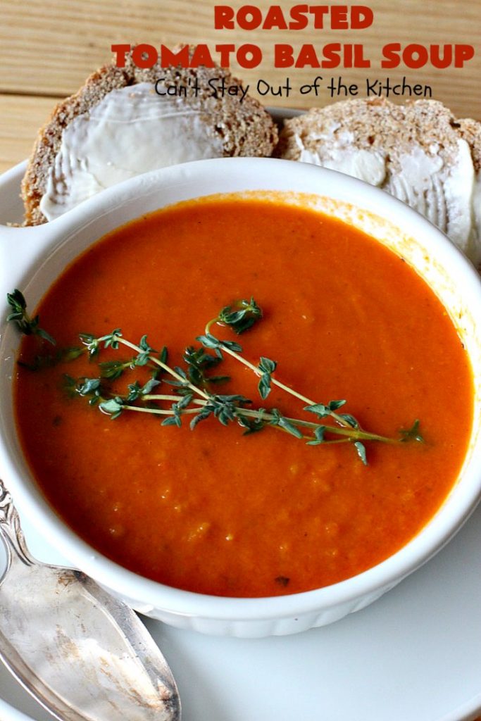 Roasted Tomato Basil Soup | Can't Stay Out of the Kitchen | terrific #InaGarten #recipe made with roasted #tomatoes. It's irresistible on cold, winter nights. Our company raved over this scrumptious #TomatoBasilSoup. This comfort food #soup is #healthy, #LowCalorie, #CleanEating, #Vegan & #GlutenFree. #basil #TheBarefootContessa #RoastedTomatoBasilSoup