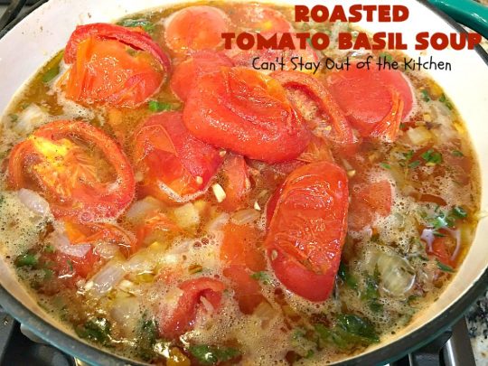 Roasted Tomato Basil Soup | Can't Stay Out of the Kitchen | terrific #InaGarten #recipe made with roasted #tomatoes. It's irresistible on cold, winter nights. Our company raved over this scrumptious #TomatoBasilSoup. This comfort food #soup is #healthy, #LowCalorie, #CleanEating, #Vegan & #GlutenFree. #basil #TheBarefootContessa #RoastedTomatoBasilSoup