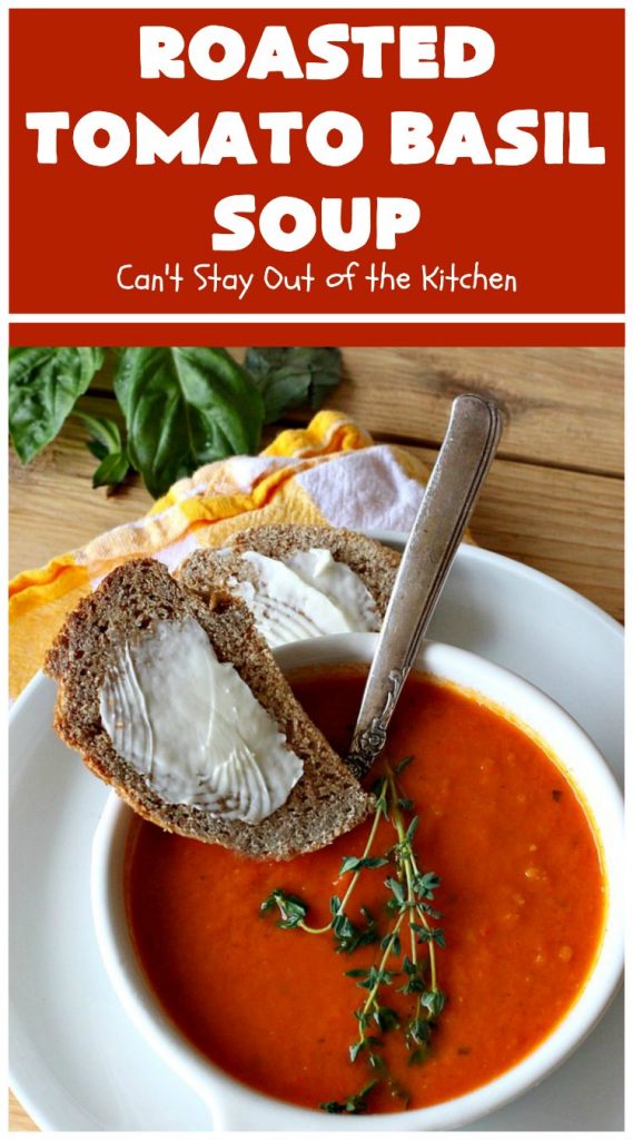 Roasted Tomato Basil Soup | Can't Stay Out of the Kitchen | terrific #InaGarten #recipe made with roasted #tomatoes. It's irresistible on cold, winter nights. Our company raved over this scrumptious #TomatoBasilSoup. This comfort food #soup is #healthy, #LowCalorie, #CleanEating, #Vegan & #GlutenFree. #basil #TheBarefootContessa #RoastedTomatoBasilSoup