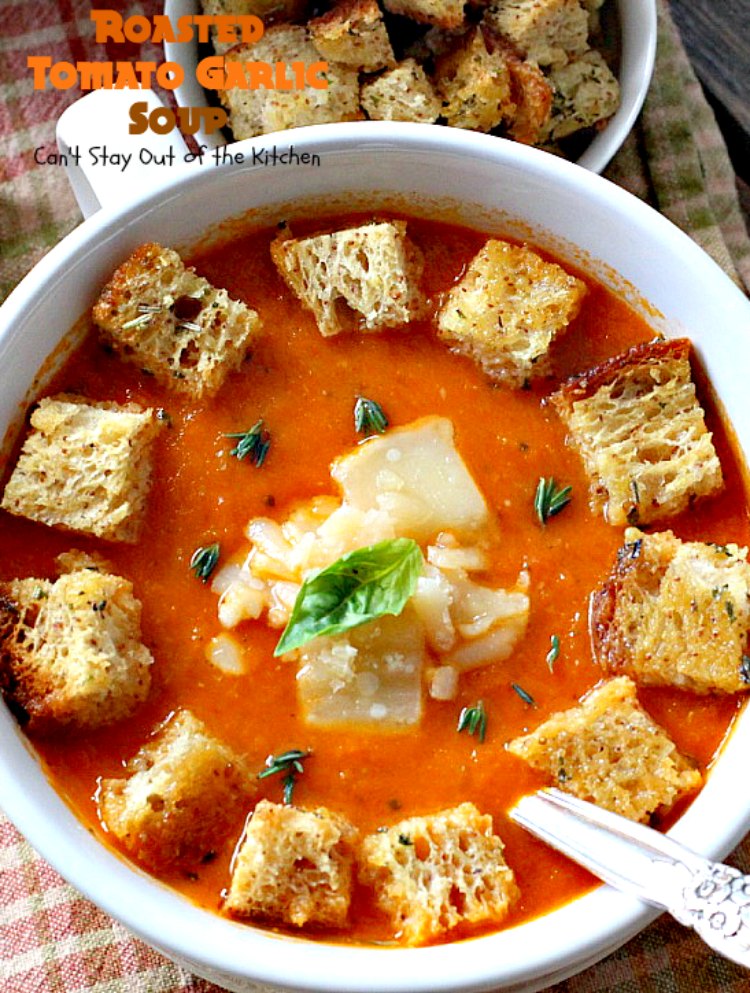 Roasted Tomato Garlic Soup | Can't Stay Out of the Kitchen | this amazing #soup roasts all the #tomatoes & veggies including a whole bulb of garlic. Wonderful comfort food that's #vegan if you omit the #parmesancheese for garnish. #glutenfree