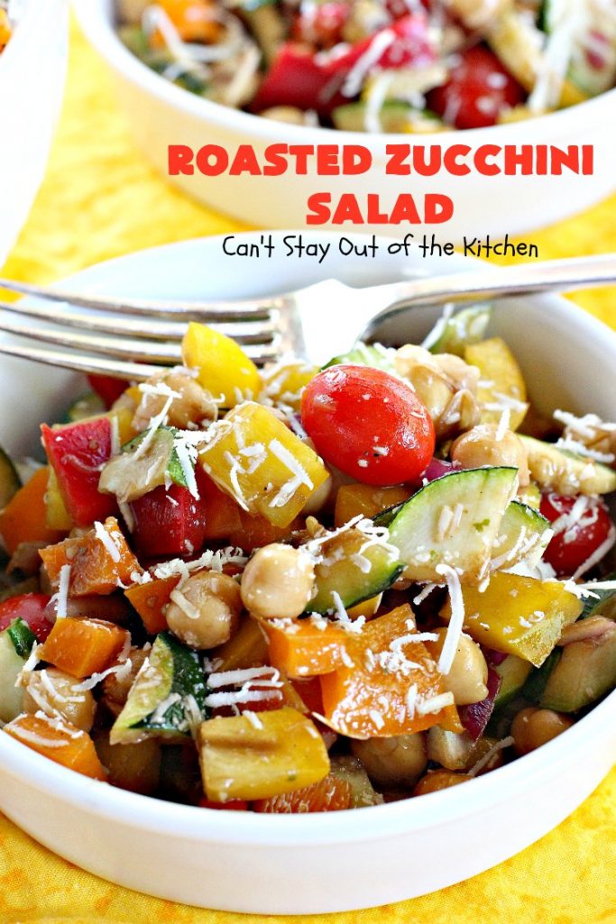 Roasted Zucchini Salad | Can't Stay Out of the Kitchen | this amazing #salad is chocked full of #veggies. It's perfect for potlucks, #BBQs and #LaborDay parties. #glutenfree #zucchini #parmesancheese