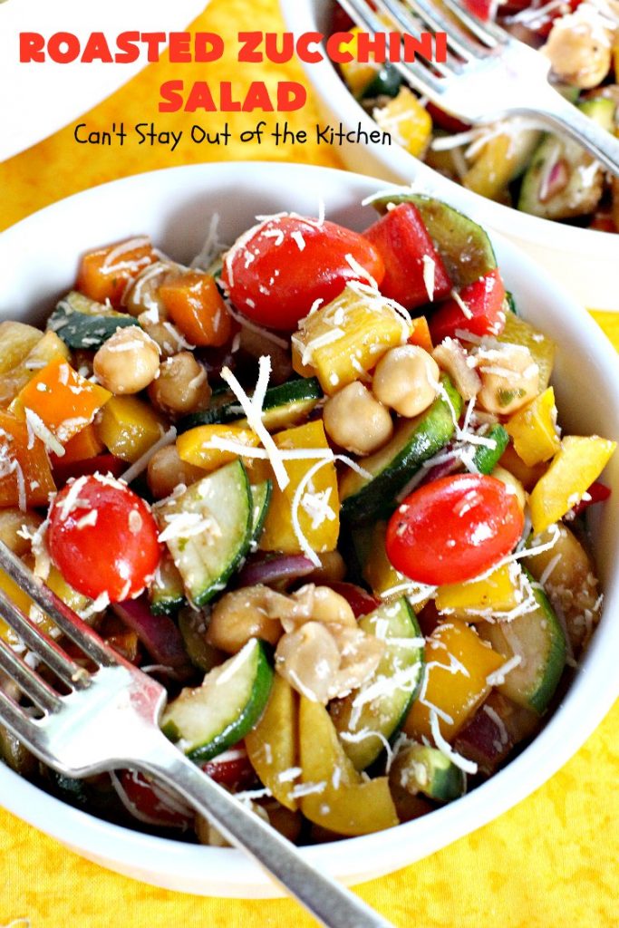 Roasted Zucchini Salad | Can't Stay Out of the Kitchen | this amazing #salad is chocked full of #veggies. It's perfect for potlucks, #BBQs and #LaborDay parties. #glutenfree #zucchini #parmesancheese