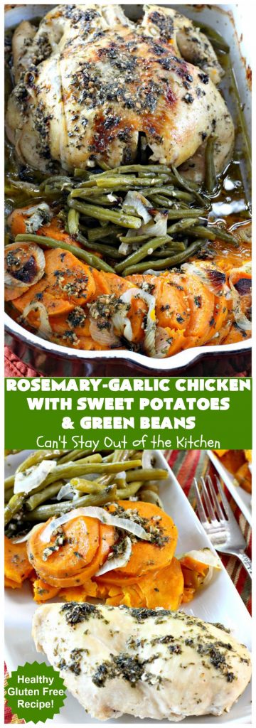 Rosemary-Garlic Chicken with Sweet Potatoes and Green Beans | Can't Stay Out of the Kitchen | this awesome one-dish meal has one of the best sauces coating the #chicken & veggies ever! This easy entree is succulent, irresistible & absolutely mouthwatering & great for company or family dinners. #healthy #GlutenFree #SweetPotatoes #GreenBeans #RosemaryGarlicChickenWithSweetPotatoesAndGreenBeans