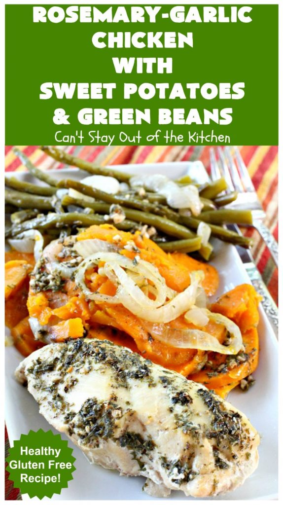 Rosemary-Garlic Chicken with Sweet Potatoes and Green Beans | Can't Stay Out of the Kitchen | this awesome one-dish meal has one of the best sauces coating the #chicken & veggies ever! This easy entree is succulent, irresistible & absolutely mouthwatering & great for company or family dinners. #healthy #GlutenFree #SweetPotatoes #GreenBeans #RosemaryGarlicChickenWithSweetPotatoesAndGreenBeans