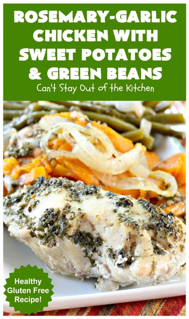 Rosemary-Garlic Chicken with Sweet Potatoes and Green Beans | Can't Stay Out of the Kitchen | this awesome one-dish meal has one of the best sauces coating the #chicken & veggies ever! This easy entree is succulent, irresistible & absolutely mouthwatering & great for company or family dinners. #healthy #GlutenFree #SweetPotatoes #GreenBeans #RosemaryGarlicChickenWithSweetPotatoesAndGreenBeans