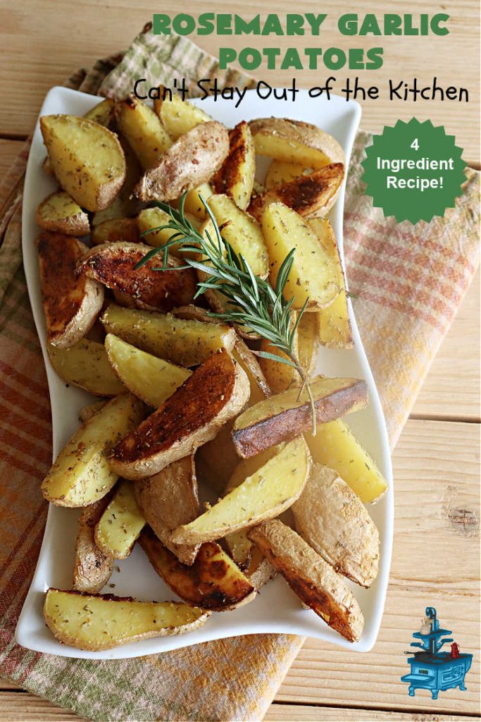 Rosemary Garlic Potatoes | Can't Stay Out of the Kitchen | super easy 4-ingredient #SideDish #recipe. This one tastes heavenly but is so easy to prepare for weeknight dinners. #potatoes #YukonGoldPotatoes #vegetable #rosemary #GlutenFree #4IngredientRecipe #RosemaryGarlicPotatoes