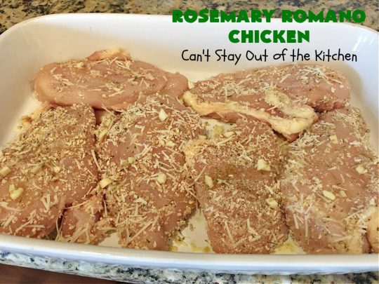 Rosemary Romano Chicken | Can't Stay Out of the Kitchen | this fabulous #chicken entree can be oven ready in 5 minutes! Great #casserole to make when you're short on time for weeknight dinners or company. #RomanoCheese #GlutenFree #rosemary #RosemaryRomanoChicken