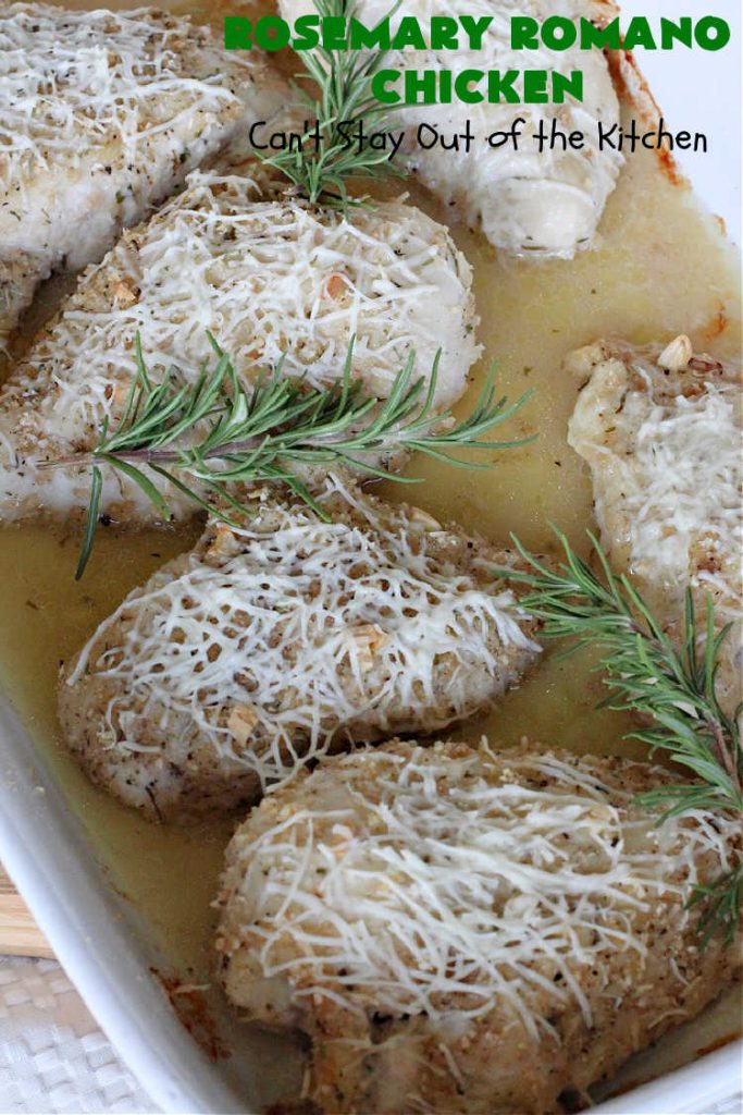 Rosemary Romano Chicken | Can't Stay Out of the Kitchen | this fabulous #chicken entree can be oven ready in 5 minutes! Great #casserole to make when you're short on time for weeknight dinners or company. #RomanoCheese #GlutenFree #rosemary #RosemaryRomanoChicken