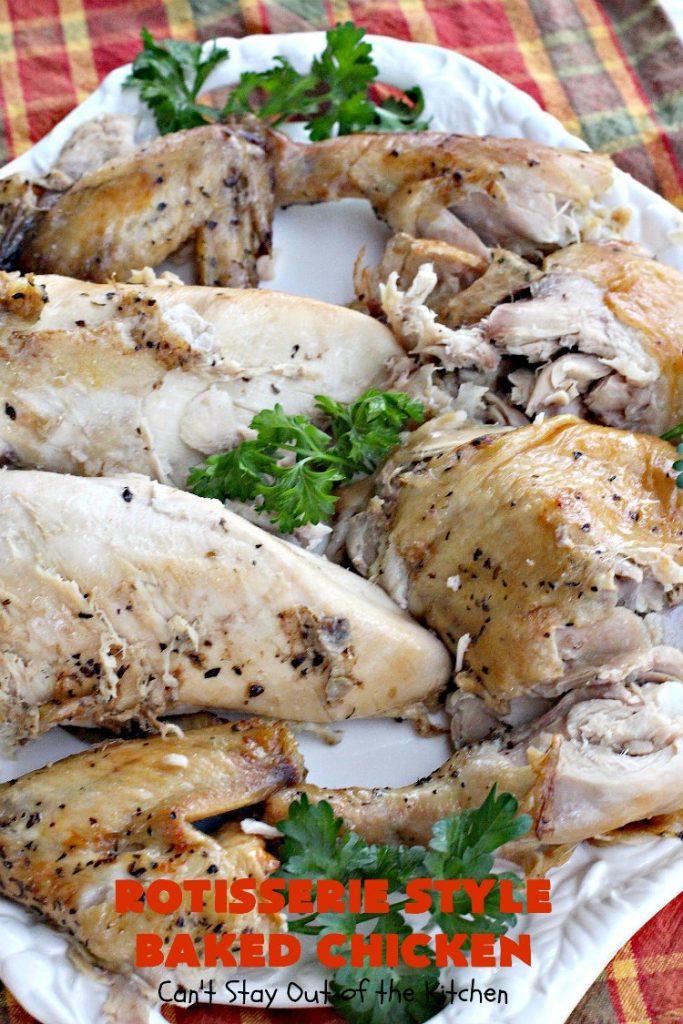 Rotisserie Style Baked Chicken | Can't Stay Out of the Kitchen | This succulent #chicken entree is so easy. It's a delicious way to make homestyle #RotisserieChicken. Terrific for company & #holiday dinners like #MothersDay & #FathersDay, too.