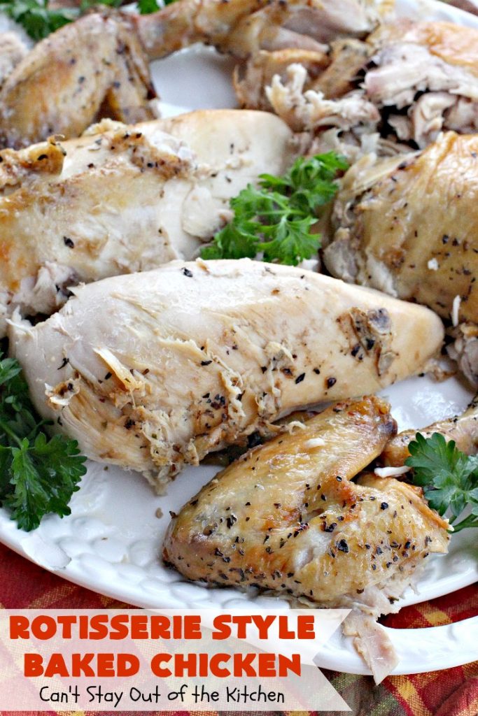 Rotisserie Style Baked Chicken | Can't Stay Out of the Kitchen | This succulent #chicken entree is so easy. It's a delicious way to make homestyle #RotisserieChicken. Terrific for company & #holiday dinners like #MothersDay & #FathersDay, too.