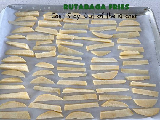Rutabaga Fries | Can't Stay Out of the Kitchen | #RutabagaFries are sensational! Easier to make than #SweetPotatoFries & taste just like them! #Healthy, #LowCalorie, #GlutenFree, #Vegan snack. Serve with ketchup, #RanchDressing, #HoneyMustard or your favorite dipping sauce. Great for #tailgating parties too. #rutabagas #SideDish #FrenchFries