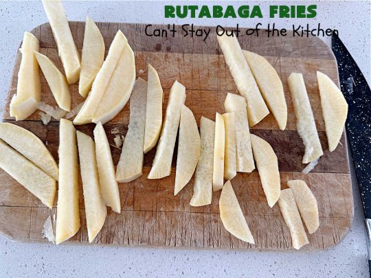 Rutabaga Fries | Can't Stay Out of the Kitchen | #RutabagaFries are sensational! Easier to make than #SweetPotatoFries & taste just like them! #Healthy, #LowCalorie, #GlutenFree, #Vegan snack. Serve with ketchup, #RanchDressing, #HoneyMustard or your favorite dipping sauce. Great for #tailgating parties too. #rutabagas #SideDish #FrenchFries