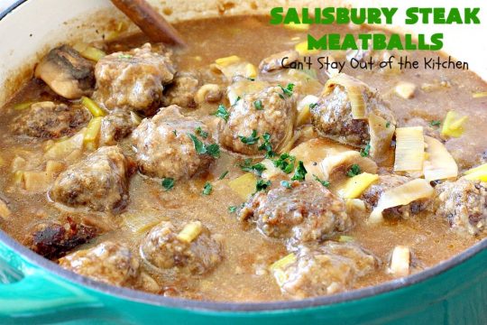 Salisbury Steak Meatballs | Can't Stay Out of the Kitchen | these sumptuous #meatballs were a big hit with our company. Serve over #rice or #noodles. #glutenfree #salisburysteak #beef