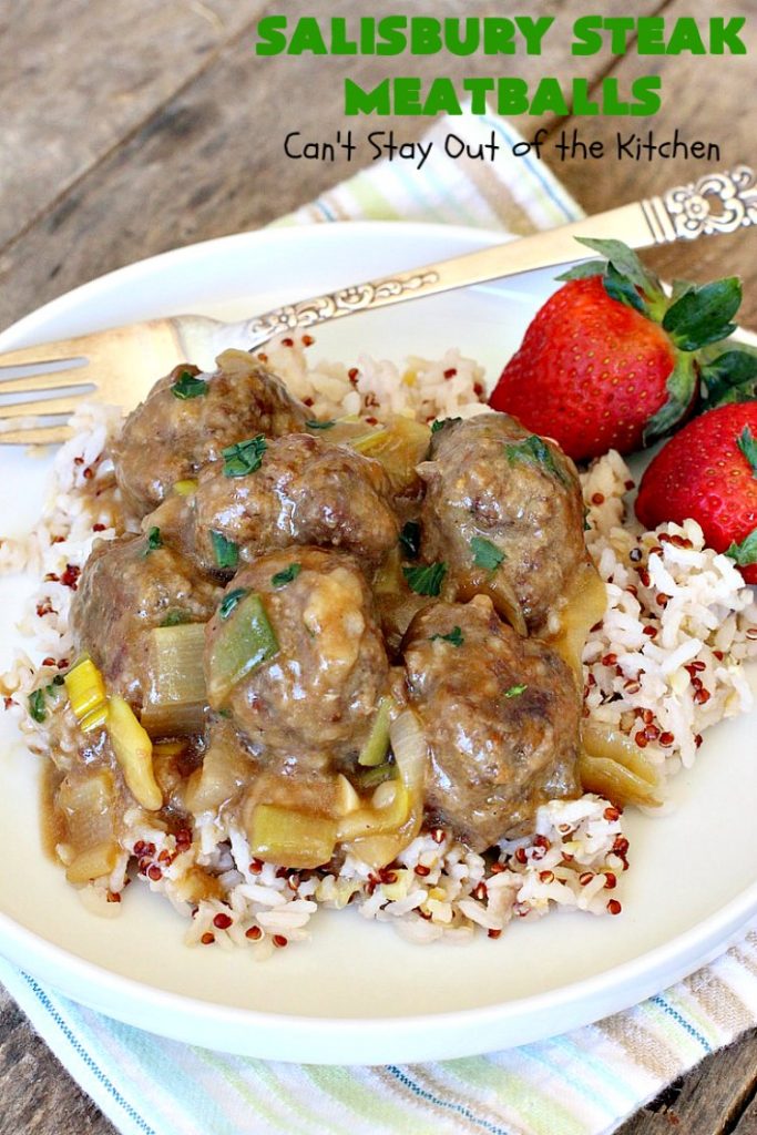 Salisbury Steak Meatballs | Can't Stay Out of the Kitchen | these sumptuous #meatballs were a big hit with our company. Serve over #rice or #noodles. #glutenfree #salisburysteak #beef