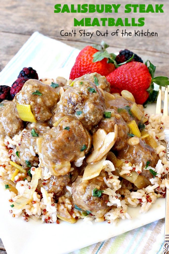 Salisbury Steak Meatballs | Can't Stay Out of the Kitchen | these sumptuous #meatballs were a big hit with our company. Serve over #rice or #noodles. #glutenfree #salisburysteak #beef