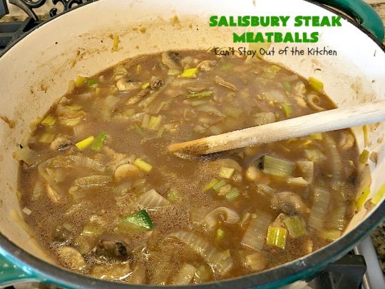 Salisbury Steak Meatballs | Can't Stay Out of the Kitchen | these sumptuous #meatballs were a big hit with our company. Serve over #rice or #noodles. #glutenfree #salisburysteak #beef