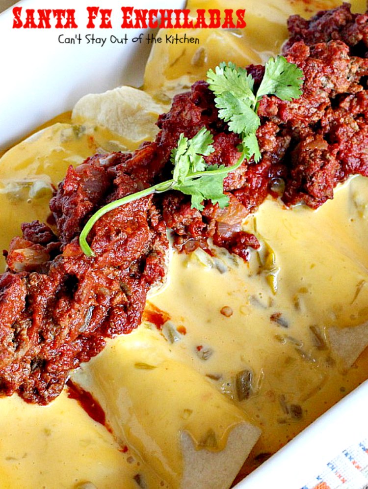 Santa Fe Enchiladas | Can't Stay Out of the Kitchen | these delicious #enchiladas have a #beef filling without beans. Then they're drenched in a cheesy #Velveeta sauce with #greenchilies & topped with more beef sauce. #Tex-Mex