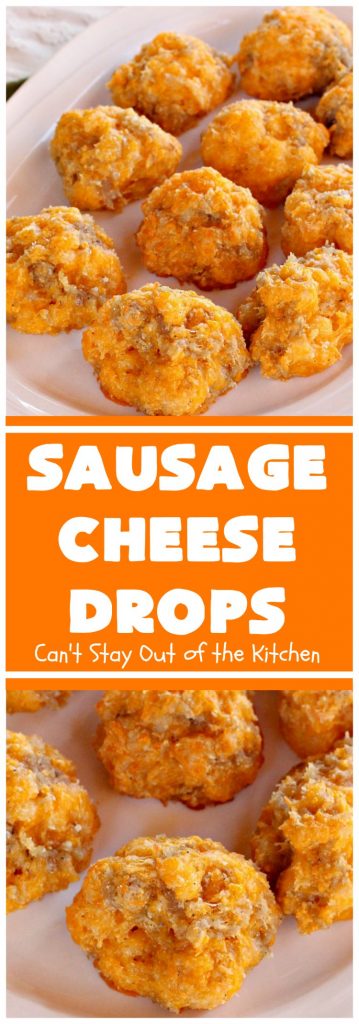 Sausage Cheese Drops | Can't Stay Out of the Kitchen | fabulous, easy 4-ingredient #recipe that spells comfort food! This one is terrific for a #holiday #breakfast like #NewYearsDay or any other time during the year! #sausage #SausageBalls #Bisquick #appetizer #cheddarcheese #HolidayBreakfast #SausageAppetizer #pork