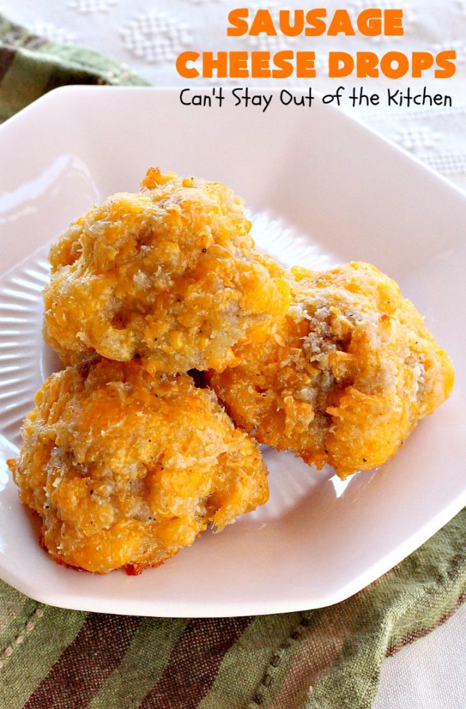 Sausage Cheese Drops | Can't Stay Out of the Kitchen | fabulous, easy 4-ingredient #recipe that spells comfort food! This one is terrific for a #holiday #breakfast like #NewYearsDay or any other time during the year! #sausage #SausageBalls #Bisquick #appetizer #cheddarcheese #HolidayBreakfast #SausageAppetizer #pork