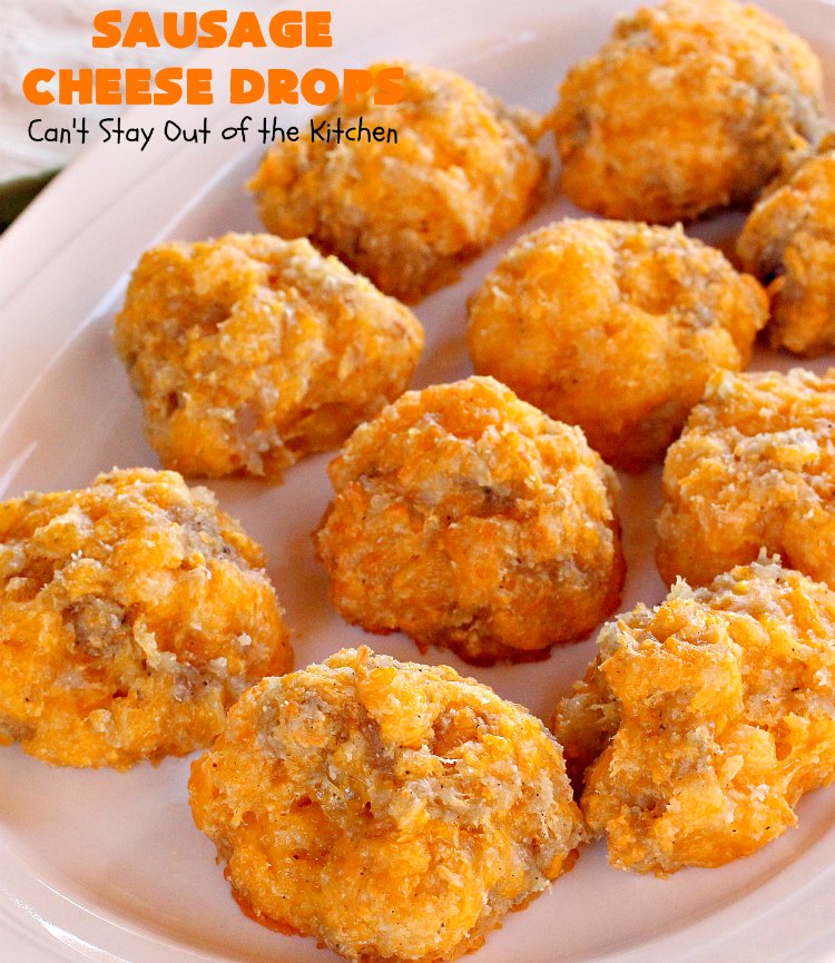 Sausage Cheese Drops | Can't Stay Out of the Kitchen | fabulous, easy 4-ingredient #recipe that spells comfort food! This one is terrific for a #holiday #breakfast like #NewYearsDay or any other time during the year! #sausage #SausageBalls #Bisquick #appetizer #cheddarcheese #HolidayBreakfast #SausageAppetizer #pork