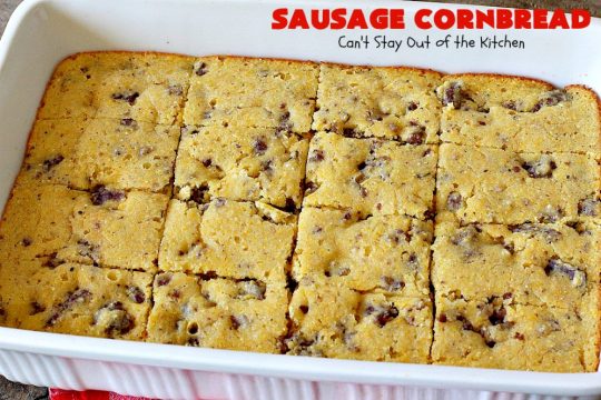 Sausage Cornbread | Can't Stay Out of the Kitchen | this #cornbread is awesome! It starts with a #PaulaDeen #recipe but adds #sausage. It's so mouthwatering & a great side for any dinner menu.