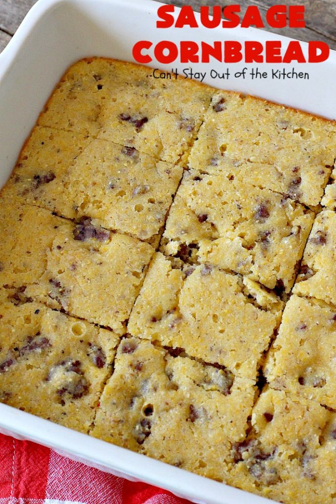 Sausage Cornbread | Can't Stay Out of the Kitchen | this #cornbread is awesome! It starts with a #PaulaDeen #recipe but adds #sausage. It's so mouthwatering & a great side for any dinner menu.