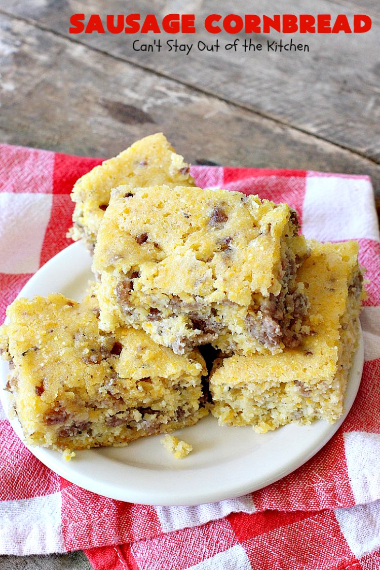Sausage Cornbread | Can't Stay Out of the Kitchen | this #cornbread is awesome! It starts with a #PaulaDeen #recipe but adds #sausage. It's so mouthwatering & a great side for any dinner menu.