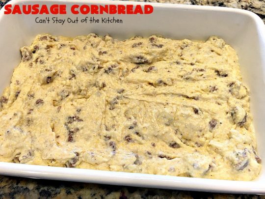 Sausage Cornbread | Can't Stay Out of the Kitchen | this #cornbread is awesome! It starts with a #PaulaDeen #recipe but adds #sausage. It's so mouthwatering & a great side for any dinner menu.