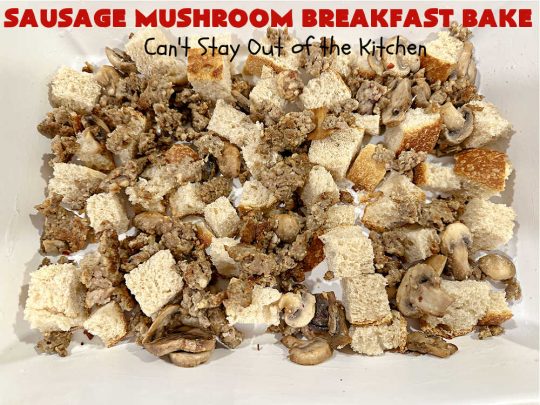 Sausage Mushroom Breakfast Bake | Can't Stay Out of the Kitchen | this #BreakfastCasserole is a delightful change-of-pace from traditional #breakfast #casseroles. This one includes #sausage, #mushrooms, #tomatoes, #eggs #CheddarCheese, #SourdoughBread & is seasoned with #parsley & #chives. It's big on taste & perfect for a weekend, company or #holiday #breakfast or #brunch. Your family & friends will enjoy every bite! #BreakfastBake #SausageMushroomBreakfastBake