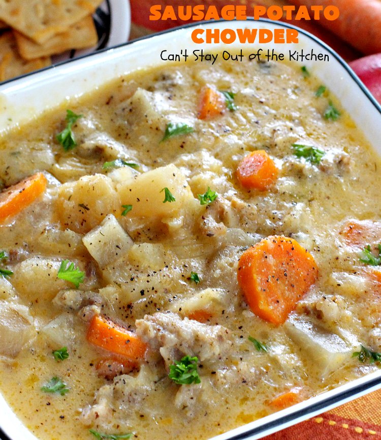 Sausage Potato Chowder | Can't Stay Out of the Kitchen | this delicious #chowder uses fried #sausage, seasoned #potatoes & #carrots. It's absolutely fantastic comfort food & wonderful for cool, fall or winter nights. #soup #GlutenFree #pork #GlutenFreeSoup #SausagePotatoChowder #crockpot #CrockpotSoupRecipe