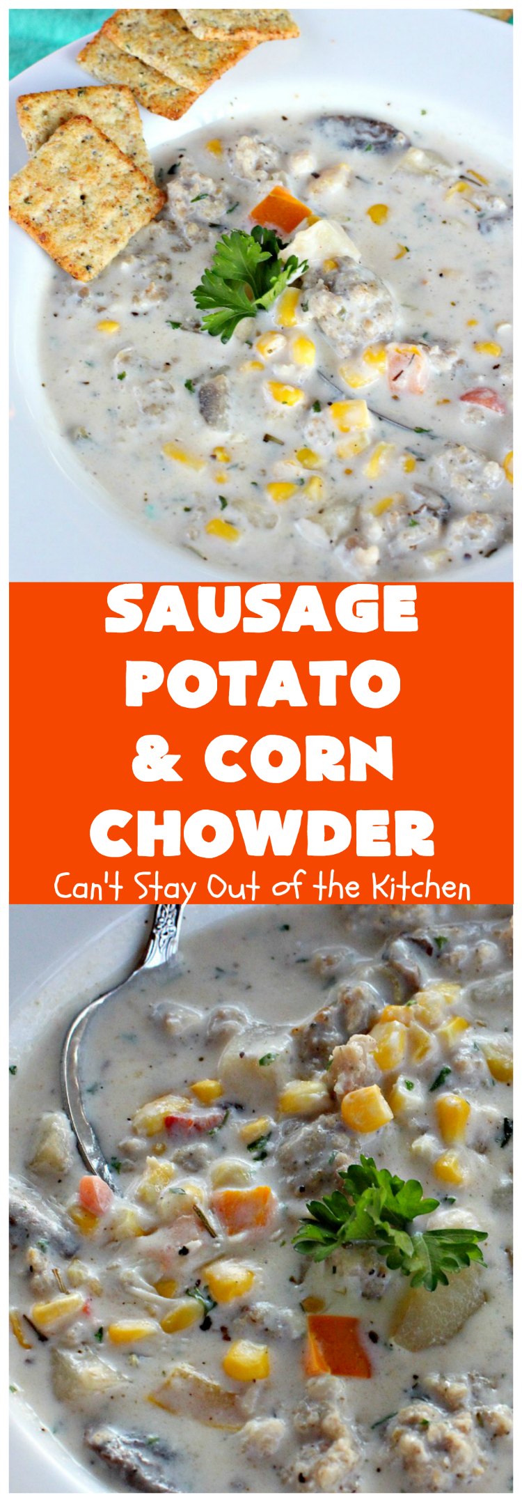 Sausage, Potato and Corn Chowder | Can't Stay Out of the Kitchen