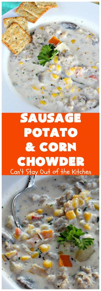 Sausage, Potato and Corn Chowder | Can't Stay Out of the Kitchen | this delicious #soup is wonderful for cold fall or winter nights. It's terrific comfort food that really hits the spot. #sausage #pork #potatoes #corn #glutenfree #chowder