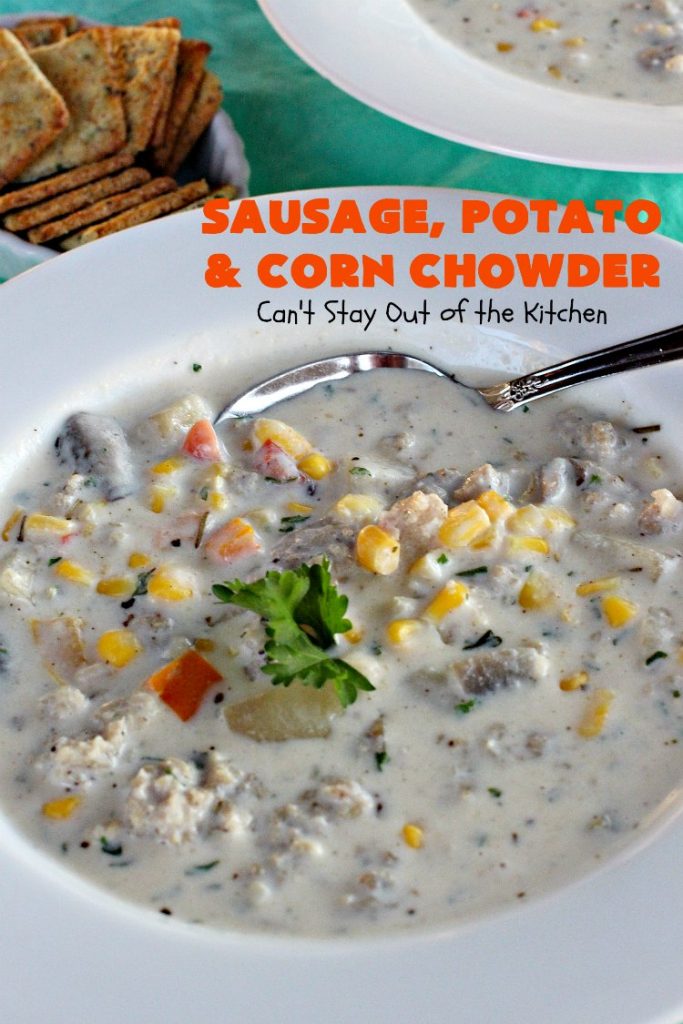 Sausage, Potato and Corn Chowder | Can't Stay Out of the Kitchen | this delicious #soup is wonderful for cold fall or winter nights. It's terrific comfort food that really hits the spot. #sausage #pork #potatoes #corn #glutenfree #chowder