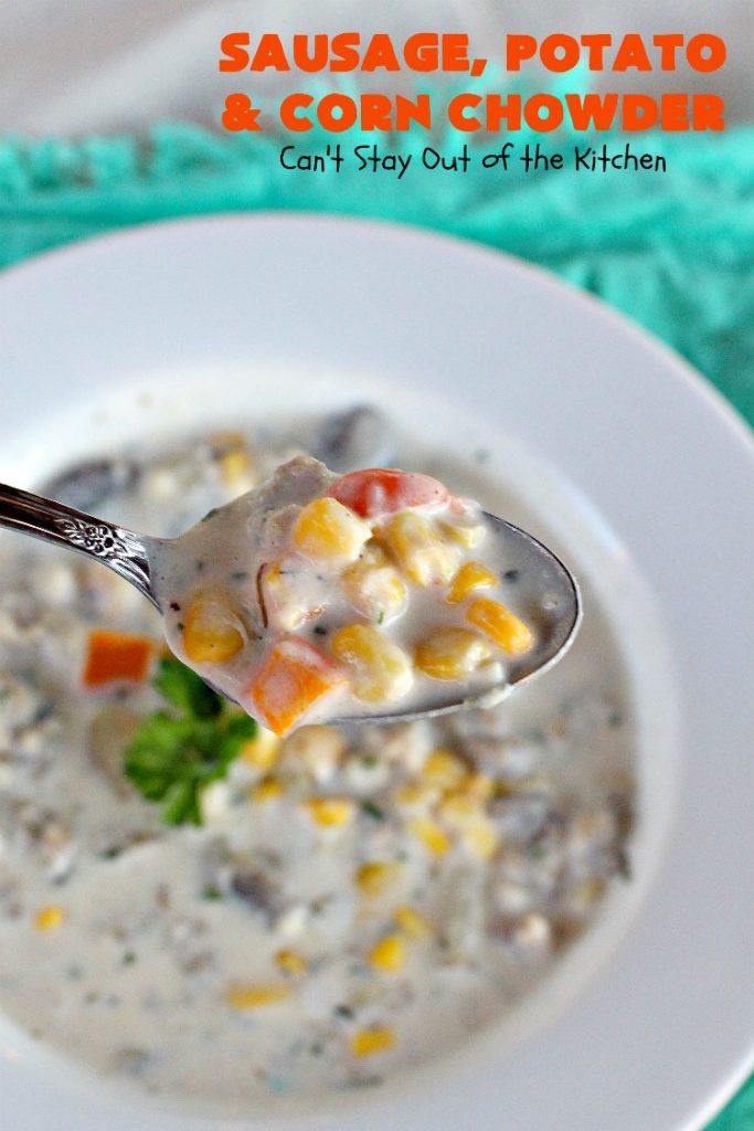Sausage, Potato and Corn Chowder | Can't Stay Out of the Kitchen | this delicious #soup is wonderful for cold fall or winter nights. It's terrific comfort food that really hits the spot. #sausage #pork #potatoes #corn #glutenfree #chowder
