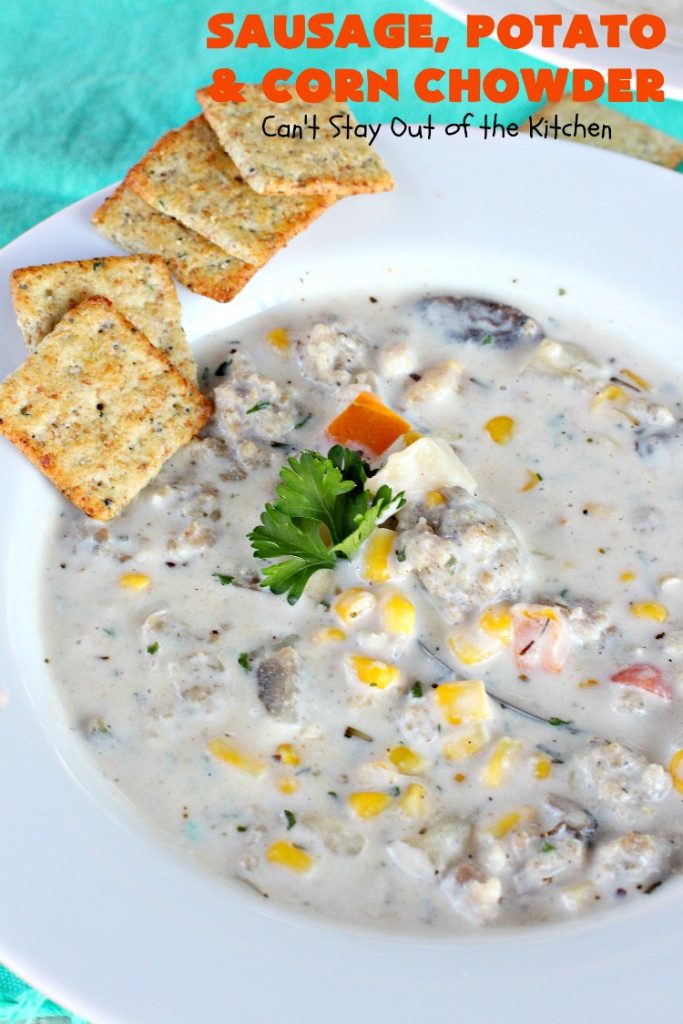 Sausage, Potato and Corn Chowder | Can't Stay Out of the Kitchen | this delicious #soup is wonderful for cold fall or winter nights. It's terrific comfort food that really hits the spot. #sausage #pork #potatoes #corn #glutenfree #chowder