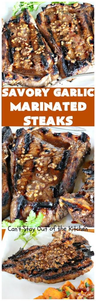 Savory Garlic Marinated Steaks | Can't Stay Out of the Kitchen | these #steaks are so mouthwatering & succulent. They're perfect when you're firing up the grill & terrific for #holiday and family gatherings like #Easter & #FathersDay. #beef #glutenfree #garlic
