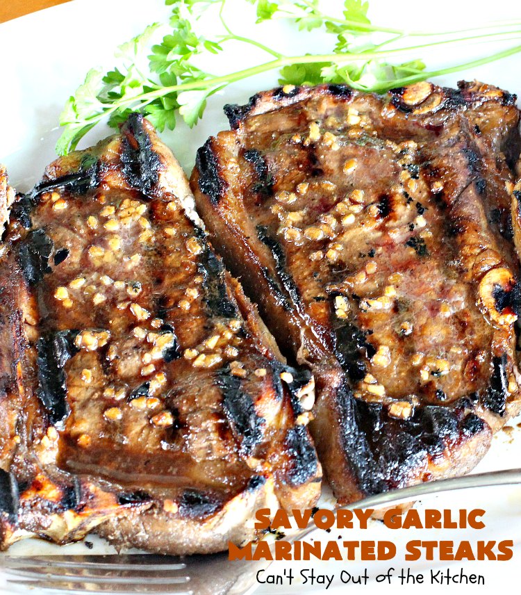 Savory Garlic Marinated Steaks | Can't Stay Out of the Kitchen | these #steaks are so mouthwatering & succulent. They're perfect when you're firing up the grill & terrific for #holiday and family gatherings like #Easter & #FathersDay. #beef #glutenfree #garlic