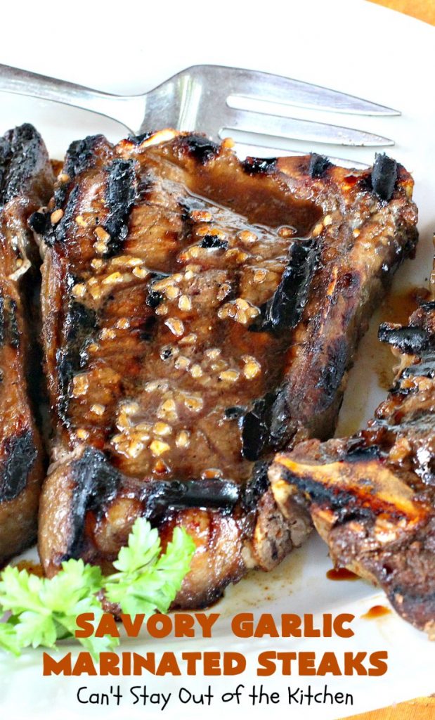 Savory Garlic Marinated Steaks | Can't Stay Out of the Kitchen | these #steaks are so mouthwatering & succulent. They're perfect when you're firing up the grill & terrific for #holiday and family gatherings like #Easter & #FathersDay. #beef #glutenfree #garlic