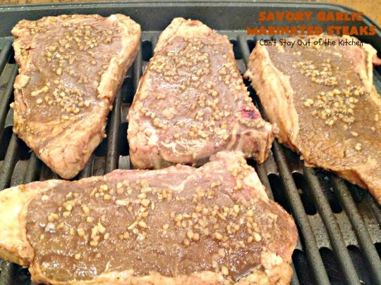 Savory Garlic Marinated Steaks | Can't Stay Out of the Kitchen | these #steaks are so mouthwatering & succulent. They're perfect when you're firing up the grill & terrific for #holiday and family gatherings like #Easter & #FathersDay. #beef #glutenfree #garlic
