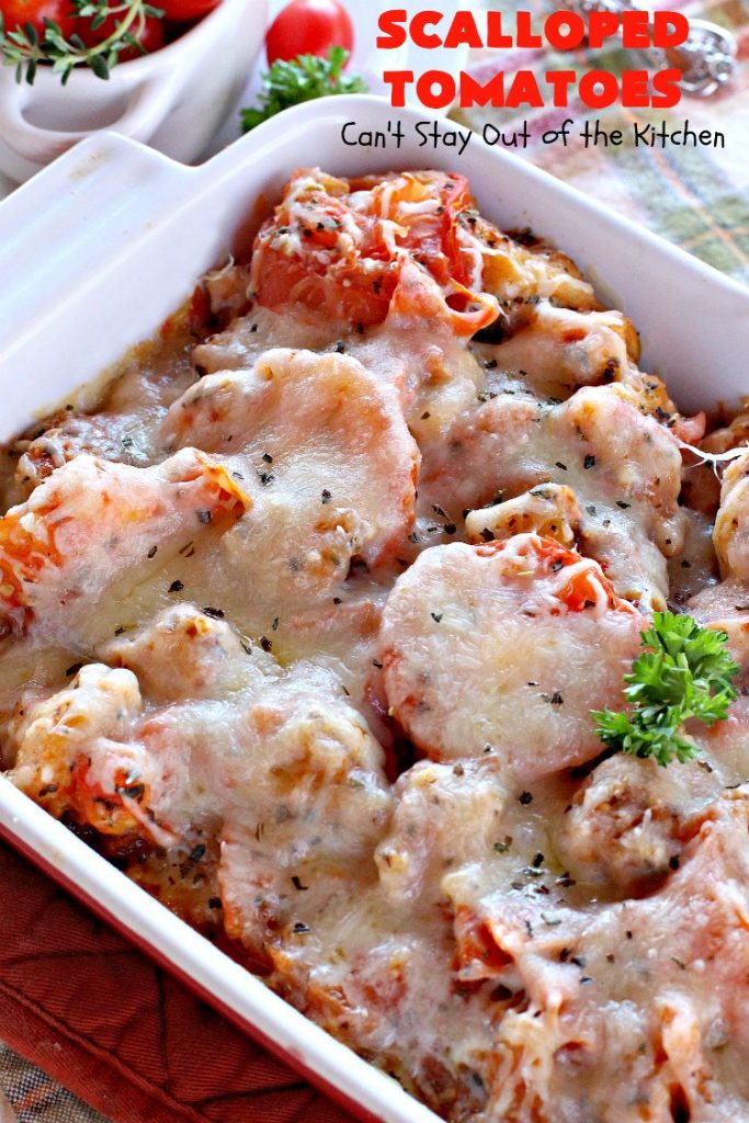 Scalloped Tomatoes | Can't Stay Out of the Kitchen | Amazing #sidedish made with #tomatoes, #basil, #baguettes & #mozzarellacheese. It's terrific for #holidays like #Thanksgiving & #Christmas. #casserole