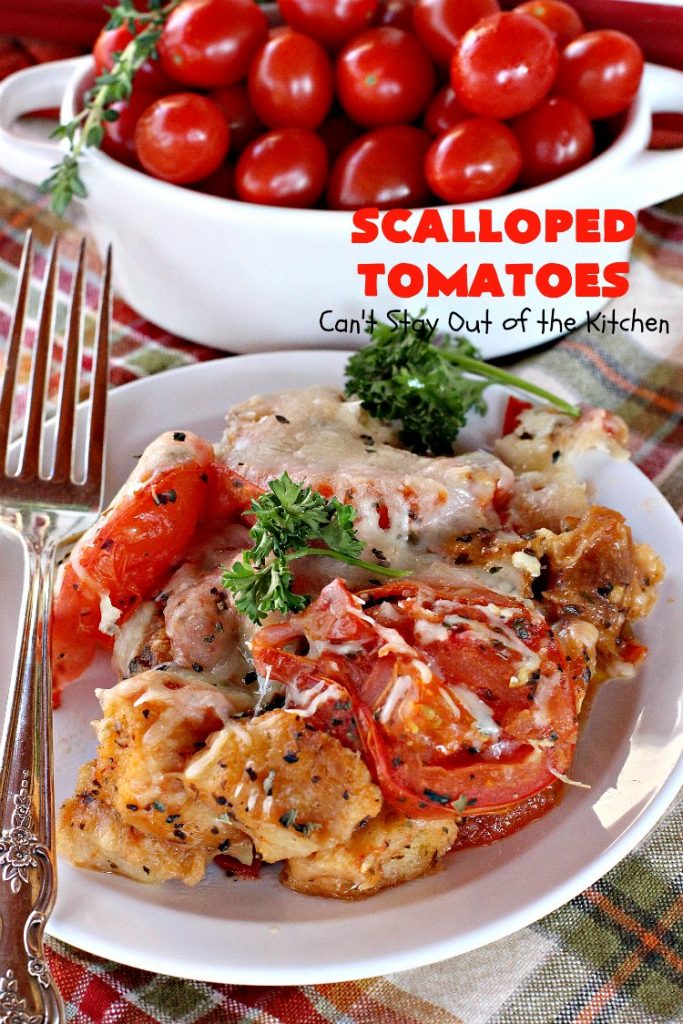 Scalloped Tomatoes | Can't Stay Out of the Kitchen | Amazing #sidedish made with #tomatoes, #basil, #baguettes & #mozzarellacheese. It's terrific for #holidays like #Thanksgiving & #Christmas. #casserole
