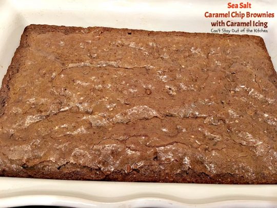 Sea Salt Caramel Chip Brownies with Caramel Icing | Can't Stay Out of the Kitchen | these #brownies are seriously addictive! #caramel chips and #chocolate explode in these heavenly goodies. Rich, decadent, divine! #dessert