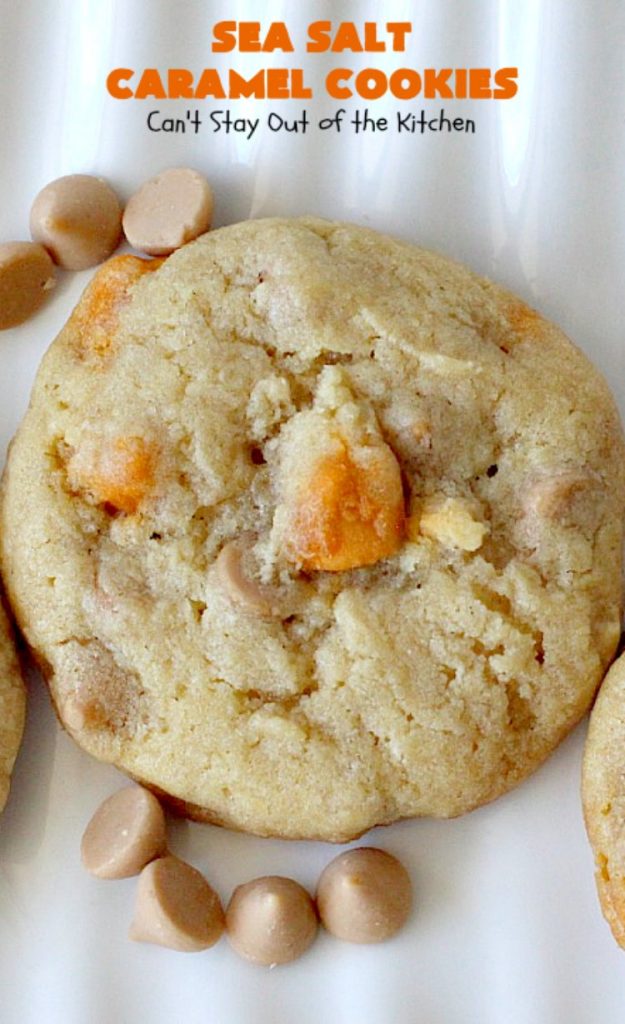 Sea Salt Caramel Cookies | Can't Stay Out of the Kitchen | these amazing #caramel #cookies will rock your world! Great for summer #holidays, Backyard BBQs, Back-to-school parties & family reunions. #dessert