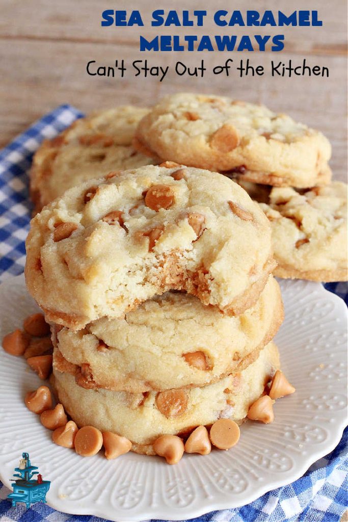 Sea Salt Caramel Meltaways | Can't Stay Out of the Kitchen | these melt-in-your-mouth #cookies are rich, decadent & divine! Every mouthful is irresistible & will make you swoon! If you enjoy #SeaSaltCaramelChips this #dessert is for you. Perfect for #tailgating or office parties, potlucks, backyard BBQs & any family get-together. #meltaways #SeaSaltCaramelMeltaways #caramel #CaramelDessert