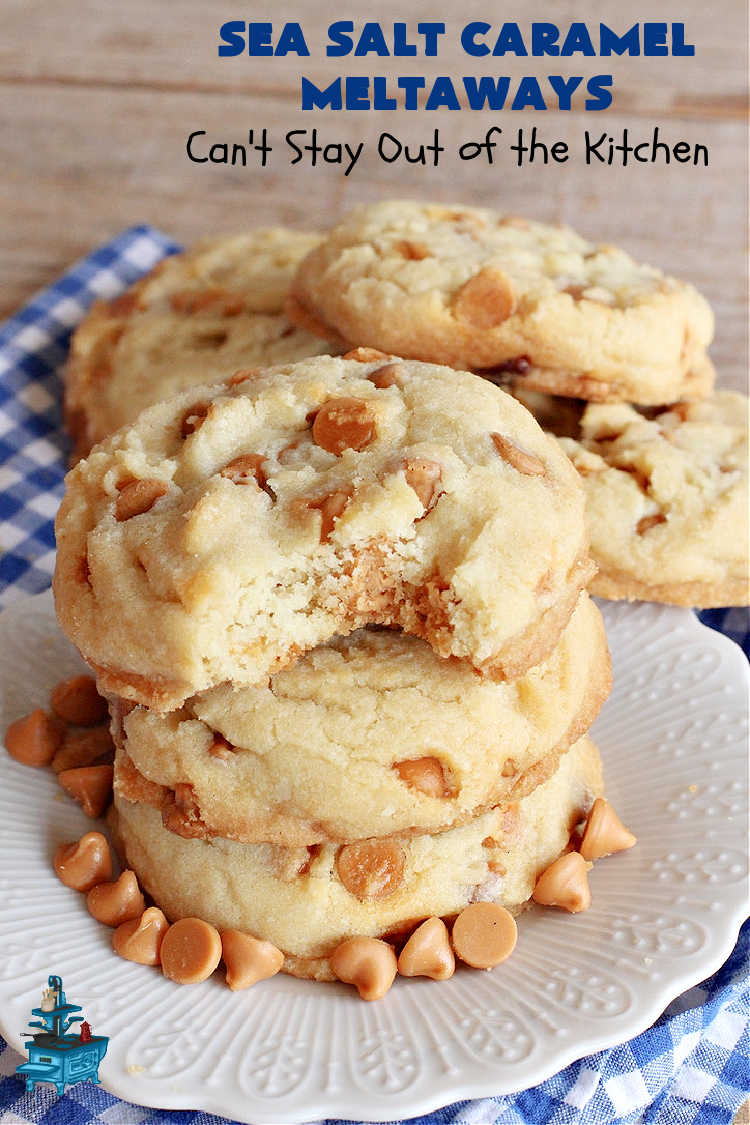 Sea Salt Caramel Meltaways | Can't Stay Out of the Kitchen | these melt-in-your-mouth #cookies are rich, decadent & divine! Every mouthful is irresistible & will make you swoon! If you enjoy #SeaSaltCaramelChips this #dessert is for you. Perfect for #tailgating or office parties, potlucks, backyard BBQs & any family get-together. #meltaways #SeaSaltCaramelMeltaways #caramel #CaramelDessert
