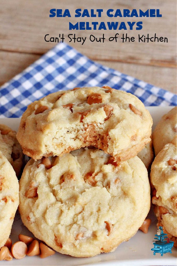 Sea Salt Caramel Meltaways | Can't Stay Out of the Kitchen | these melt-in-your-mouth #cookies are rich, decadent & divine! Every mouthful is irresistible & will make you swoon! If you enjoy #SeaSaltCaramelChips this #dessert is for you. Perfect for #tailgating or office parties, potlucks, backyard BBQs & any family get-together. #meltaways #SeaSaltCaramelMeltaways #caramel #CaramelDessert