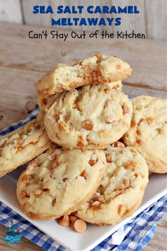 Sea Salt Caramel Meltaways | Can't Stay Out of the Kitchen | these melt-in-your-mouth #cookies are rich, decadent & divine! Every mouthful is irresistible & will make you swoon! If you enjoy #SeaSaltCaramelChips this #dessert is for you. Perfect for #tailgating or office parties, potlucks, backyard BBQs & any family get-together. #meltaways #SeaSaltCaramelMeltaways #caramel #CaramelDessert