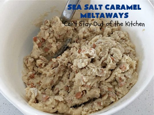 Sea Salt Caramel Meltaways | Can't Stay Out of the Kitchen | these melt-in-your-mouth #cookies are rich, decadent & divine! Every mouthful is irresistible & will make you swoon! If you enjoy #SeaSaltCaramelChips this #dessert is for you. Perfect for #tailgating or office parties, potlucks, backyard BBQs & any family get-together. #meltaways #SeaSaltCaramelMeltaways #caramel #CaramelDessert